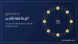 24 tiết khí là gì, vòng 24 tiết khí từ Lập xuân đến Đại hàn