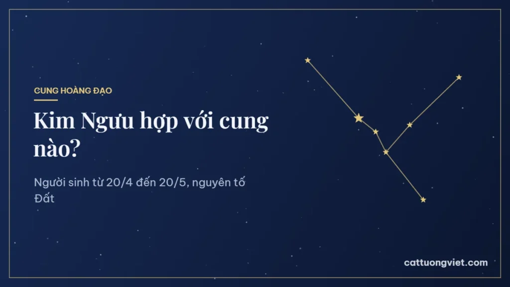Kim Ngưu hợp với cung nào, chòm sao Kim Ngưu