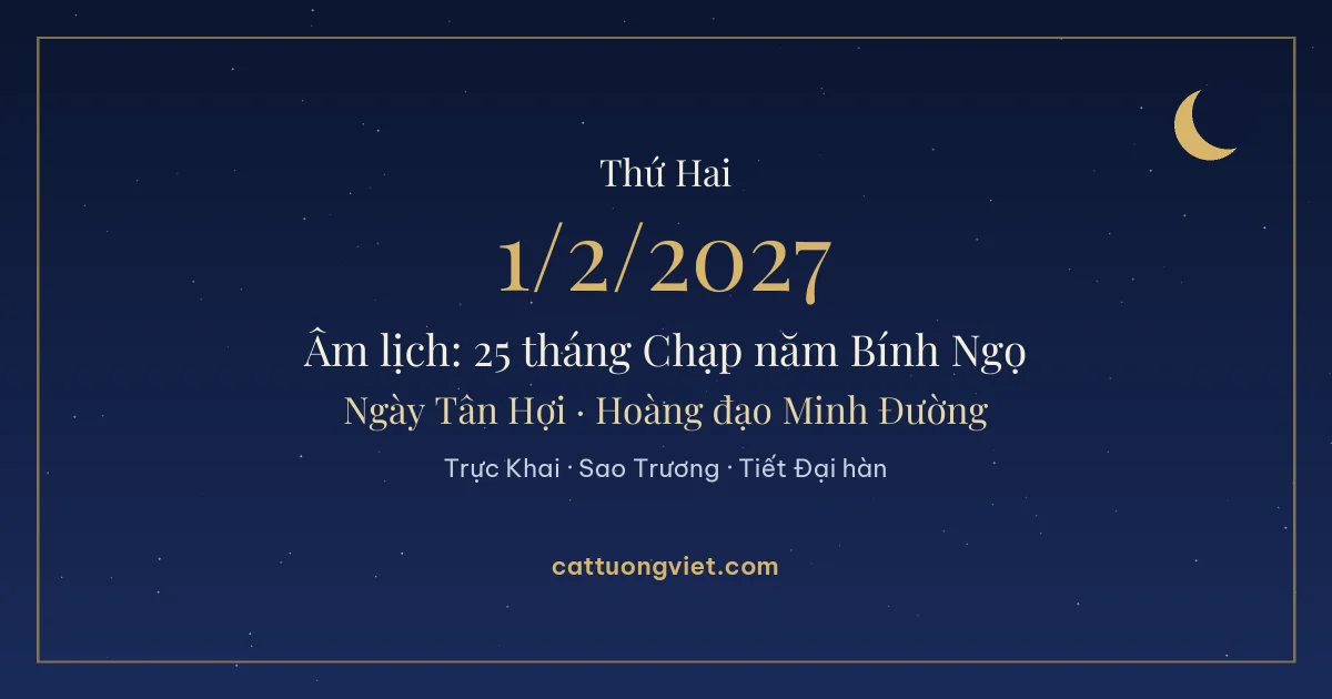 Lịch âm ngày 1/2/2027: 25 tháng Chạp năm Bính Ngọ, ngày Tân Hợi