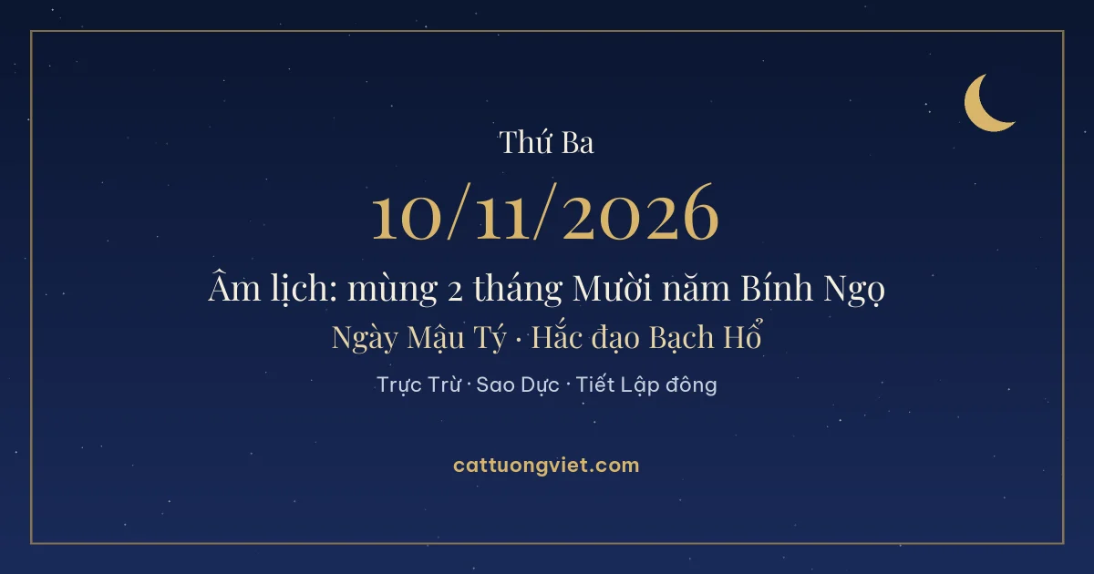 Lịch âm ngày 10/11/2026: mùng 2 tháng Mười năm Bính Ngọ, ngày Mậu Tý