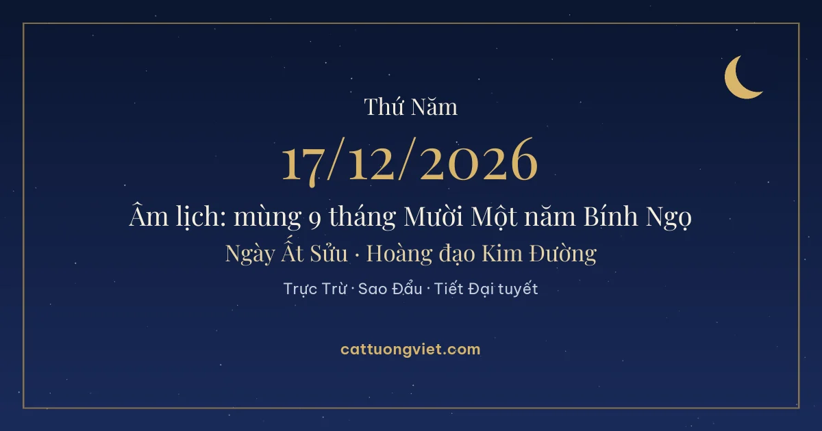 Lịch âm ngày 17/12/2026: mùng 9 tháng Mười Một năm Bính Ngọ, ngày Ất Sửu