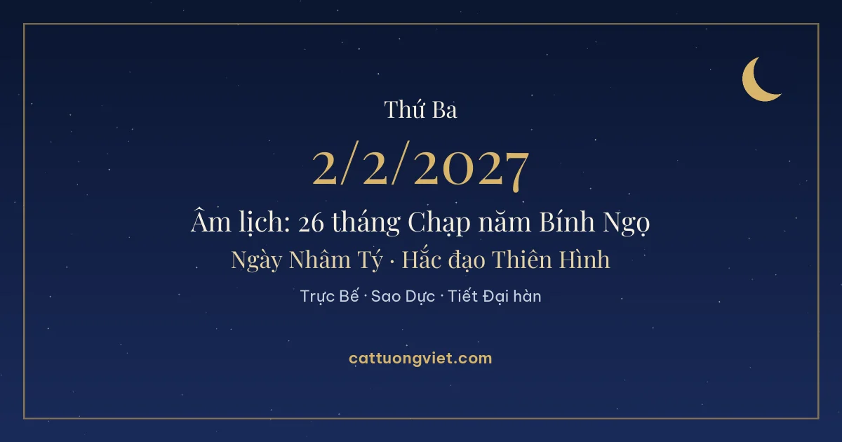 Lịch âm ngày 2/2/2027: 26 tháng Chạp năm Bính Ngọ, ngày Nhâm Tý