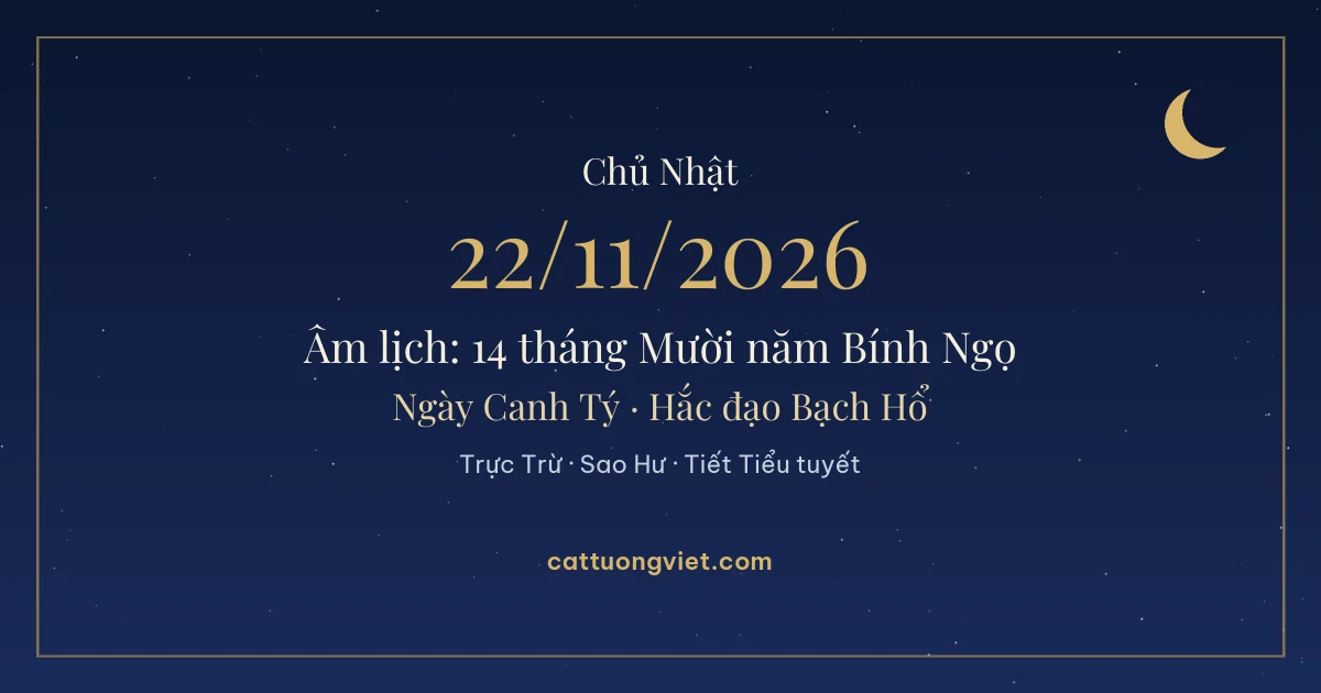 Lịch âm ngày 22/11/2026: 14 tháng Mười năm Bính Ngọ, ngày Canh Tý