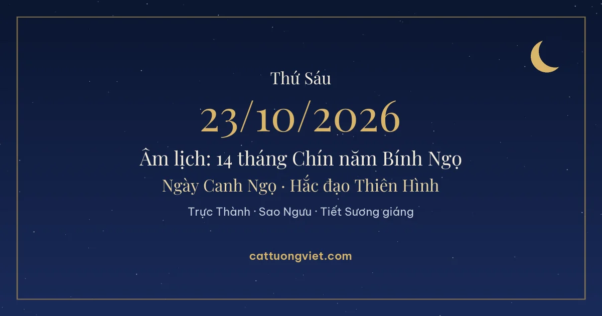 Lịch âm ngày 23/10/2026: 14 tháng Chín năm Bính Ngọ, ngày Canh Ngọ