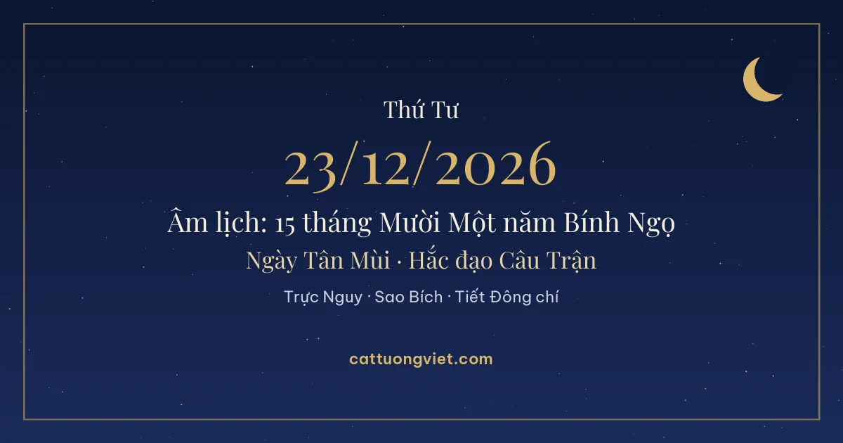 Lịch âm ngày 23/12/2026: 15 tháng Mười Một năm Bính Ngọ, ngày Tân Mùi