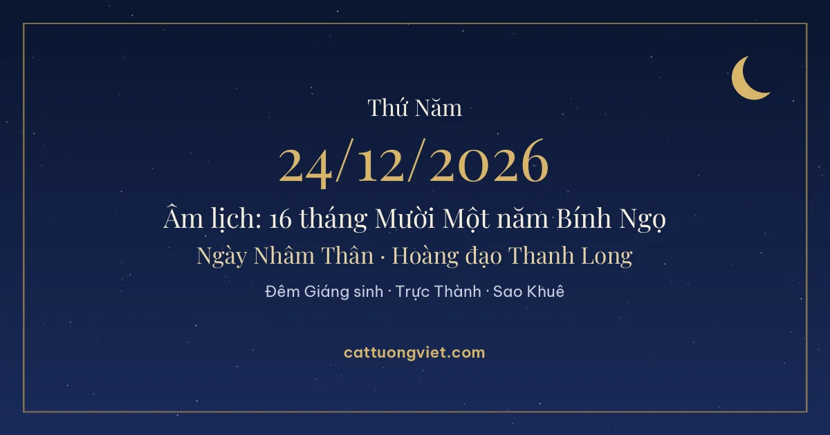 Lịch âm ngày 24/12/2026: 16 tháng Mười Một năm Bính Ngọ, ngày Nhâm Thân