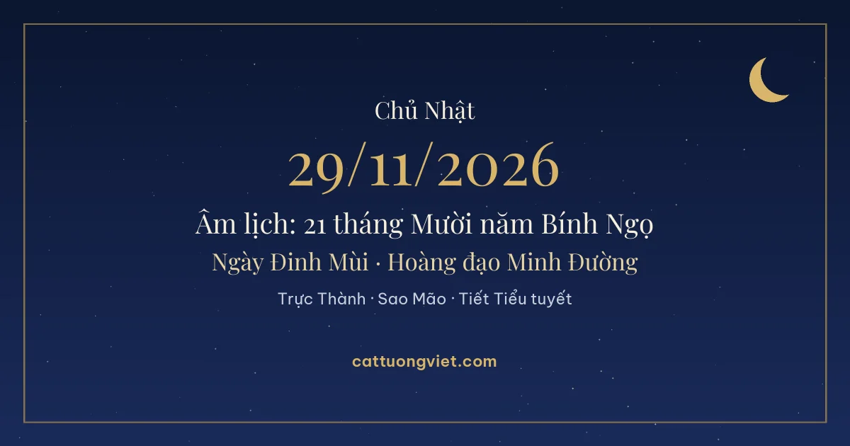 Lịch âm ngày 29/11/2026: 21 tháng Mười năm Bính Ngọ, ngày Đinh Mùi