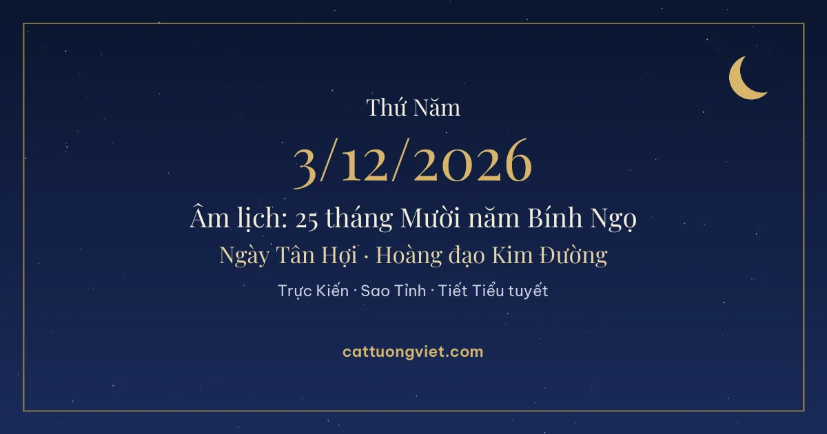Lịch âm ngày 3/12/2026: 25 tháng Mười năm Bính Ngọ, ngày Tân Hợi