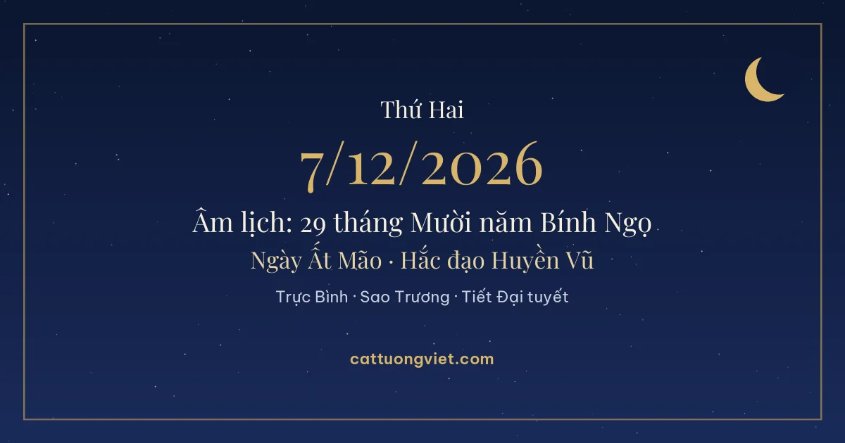 Lịch âm ngày 7/12/2026: 29 tháng Mười năm Bính Ngọ, ngày Ất Mão