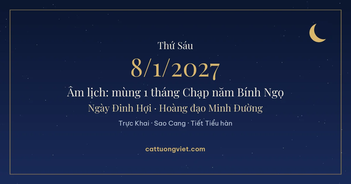 Lịch âm ngày 8/1/2027: mùng 1 tháng Chạp năm Bính Ngọ, ngày Đinh Hợi