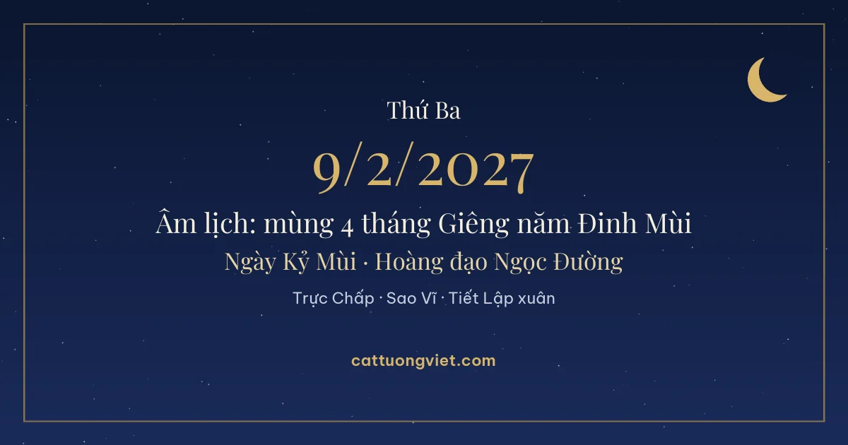 Lịch âm ngày 9/2/2027: mùng 4 tháng Giêng năm Đinh Mùi, ngày Kỷ Mùi