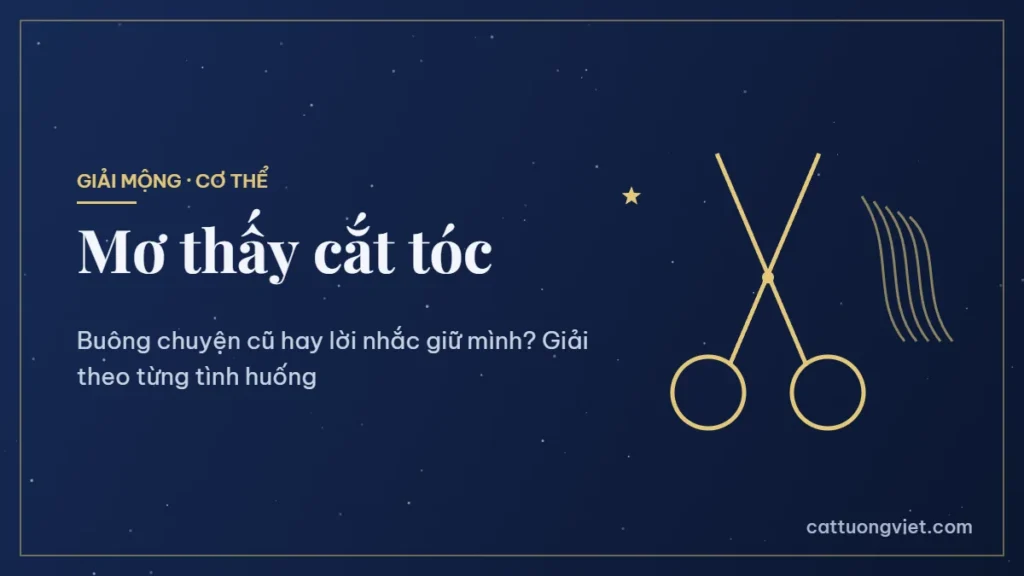 Nằm mơ thấy cắt tóc là điềm gì