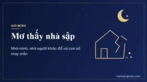 Mơ thấy nhà sập là điềm gì và con số may mắn