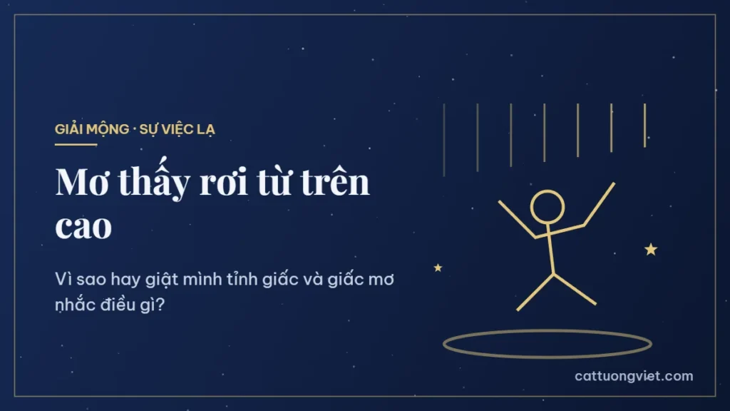 Nằm mơ thấy rơi từ trên cao là điềm gì