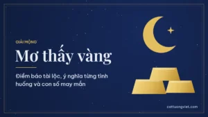 Mơ thấy vàng: điềm báo tài lộc và con số may mắn
