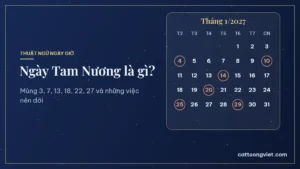 Ngày Tam Nương là gì, lịch tháng 1/2027 đánh dấu sáu ngày Tam Nương