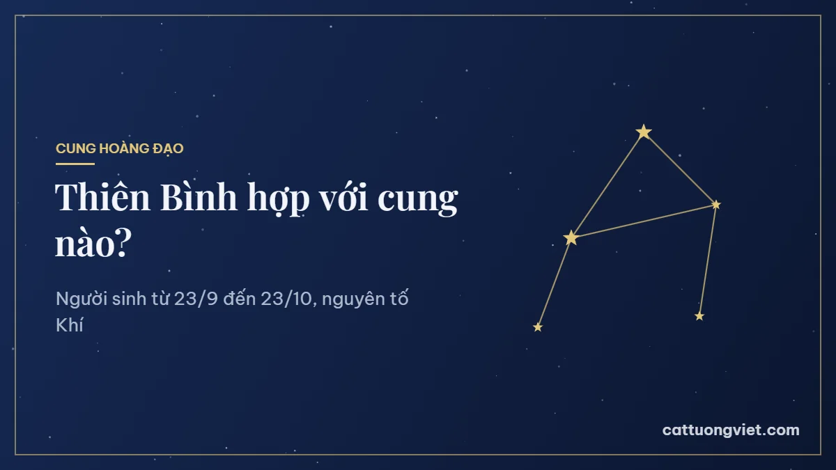 Thiên Bình hợp với cung nào, chòm sao Thiên Bình
