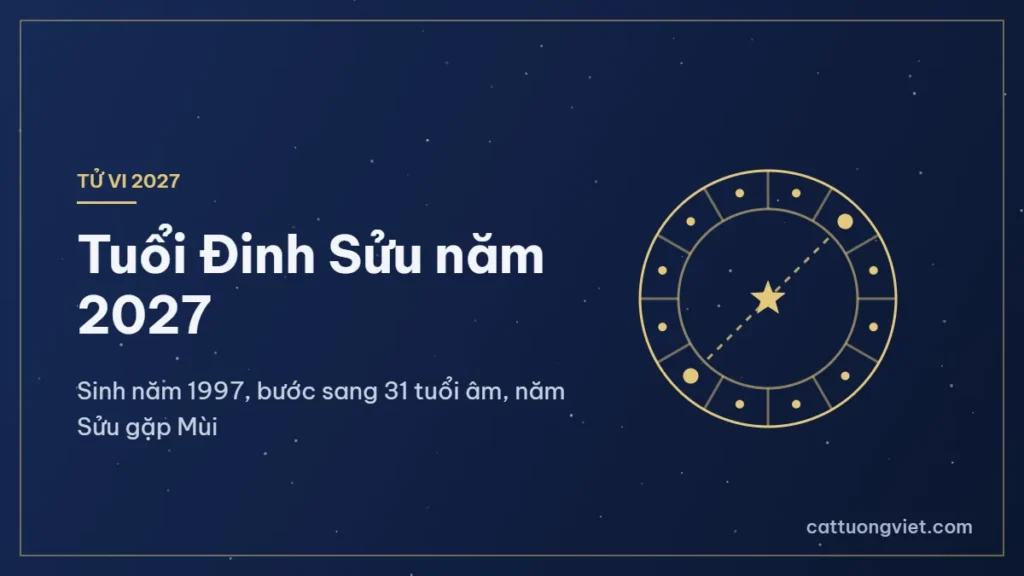 Tử vi tuổi Đinh Sửu 2027 cho người sinh năm 1997