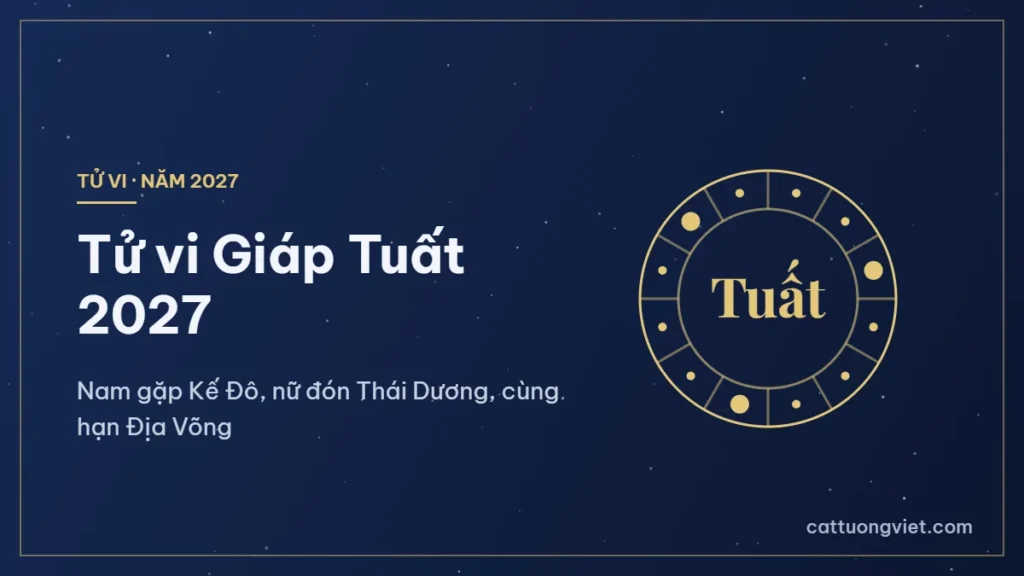 Tử vi tuổi Giáp Tuất 1994 năm 2027