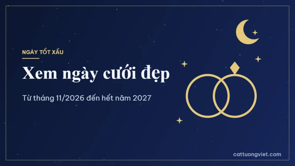Xem ngày cưới đẹp cuối năm 2026 và năm 2027