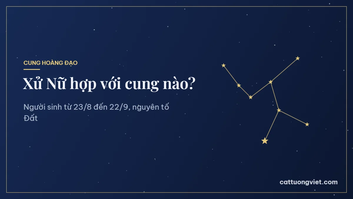 Xử Nữ hợp với cung nào, chòm sao Xử Nữ