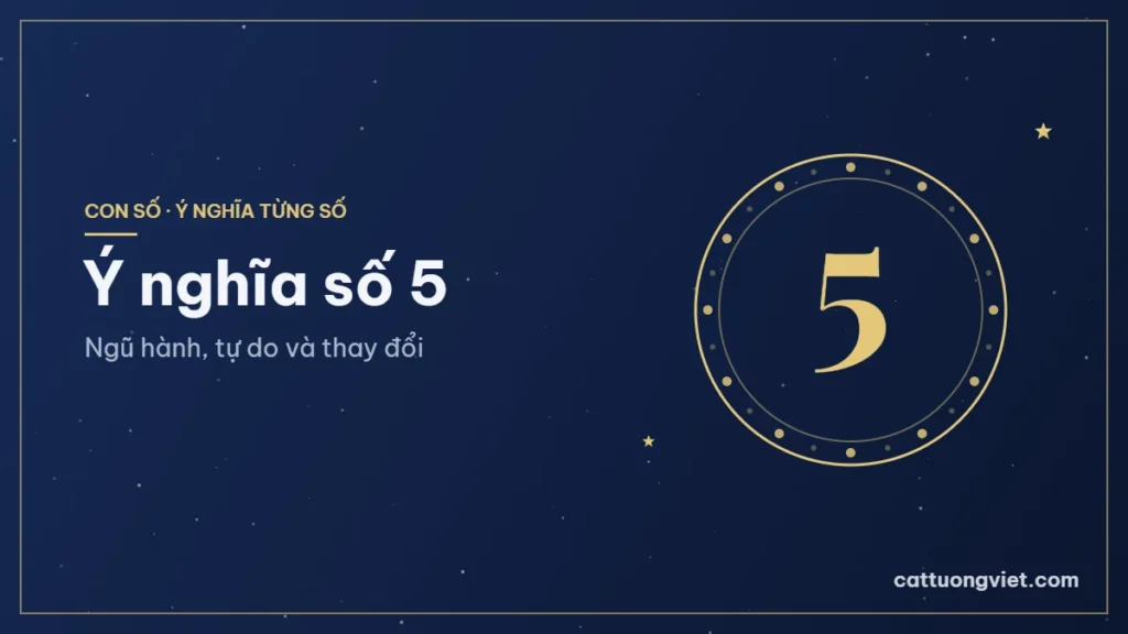 Ý nghĩa số 5: Ngũ hành, tự do và thay đổi